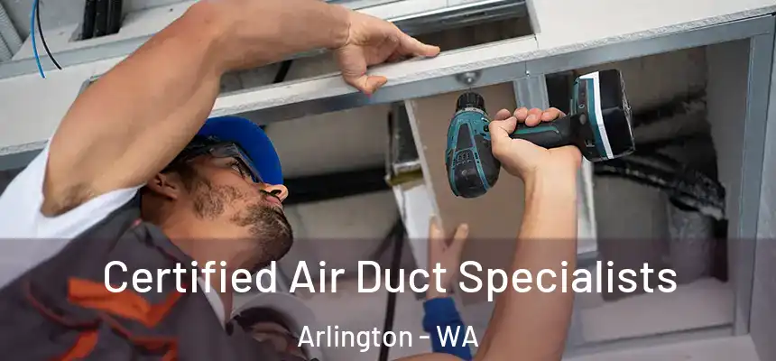  Certified Air Duct Specialists Arlington - WA