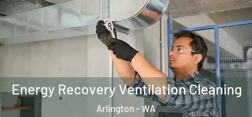  Energy Recovery Ventilation Cleaning Arlington - WA