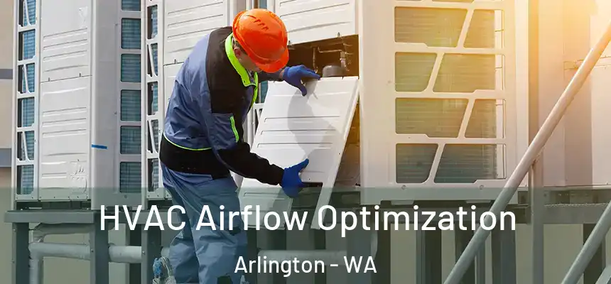  HVAC Airflow Optimization Arlington - WA