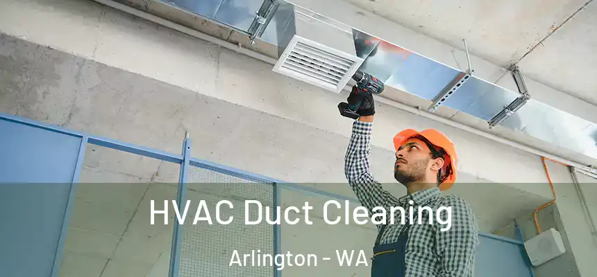  HVAC Duct Cleaning Arlington - WA