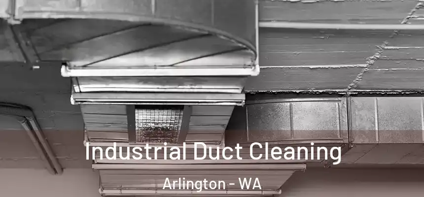  Industrial Duct Cleaning Arlington - WA