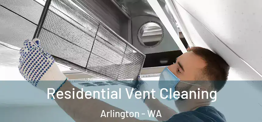  Residential Vent Cleaning Arlington - WA
