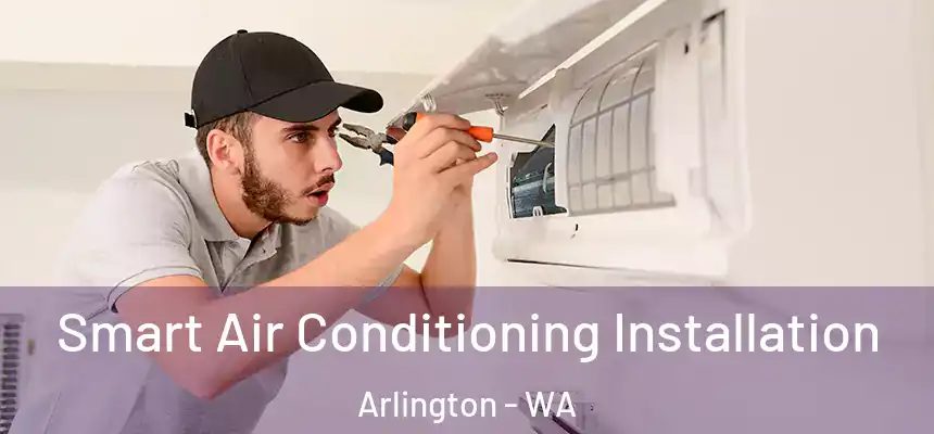  Smart Air Conditioning Installation Arlington - WA
